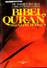 Bibel, Quran dan SAINS Modern