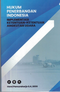 Hukum penerbangan indonesia Implementasi Ketentuan-Ketentuan Angkutan Udara