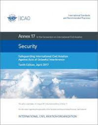 Annex 17 Security Safeguarding International Civil Aviation Against Acts of Unlawful Interference