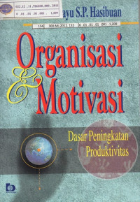 Organisasi dan Motivasi Dasar Peningkatan Produktivitas