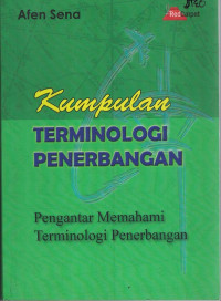 Kumpulan Terminologi Penerbangan : Pengantar memahami terminologi penerbangan