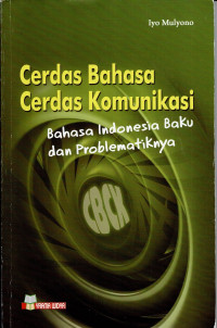 Cerdas Bahasa Cerdas Komunikasi Bahasa Indonesia Baku dan Problematiknya