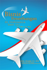 Bisnis Penerbangan Di Indonesia Saat Ini Era 2003 s/d 2018