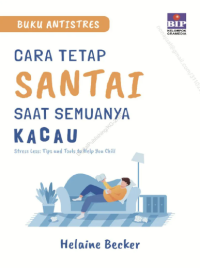 Buku Antistres Cara Tetap Santai Saat Semuanya Kacau
