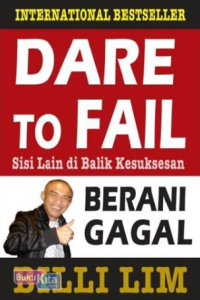 Dare To Fail Berani Gagal