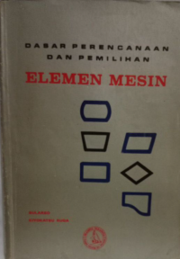 Image of Dasar Perencanaan Dan Pemilihan Elemen Mesin