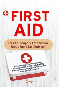 FIRST AID (Pertolongan Pertama Sebelum ke Dokter)