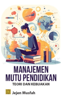 Image of Manajemen Mutu Pendidikan Teori dan Kebijakan