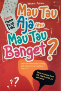 Mau Tau Aja Atau Mau Tau Banget?