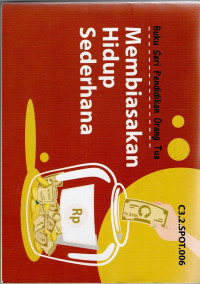 Buku Seri Pendidikan Orang Tua Membiasakan Hidup Sederhana