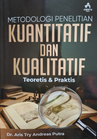 Metodologi Penelitian Kuantitatif & Kualitatif (Teoretis & Praktis)