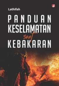 Panduan Keselamatan Saat Kebakaran