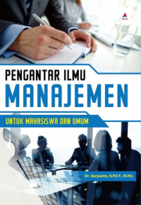 Pengantar Ilmu Manajemen (Untuk Mahasiswa & Umum)