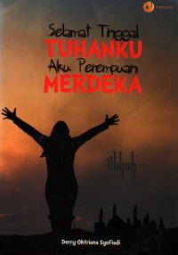 Selamat Tinggal Tuhanku Aku Perempuan Merdeka