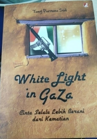 White Light in Gaza Cinta Selalu Lebih Berani Dari Kematian