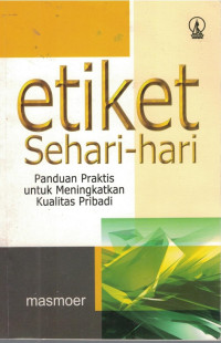 Etiket Sehari - hari Panduan Praktis Untuk Meningkatkan Kualitas Diri