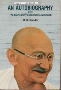 An Autobiografi or The Story of My Experiment with Truth
