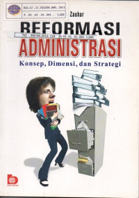 Reformasi Administrasi Konsep, Dimensi dan Strategi