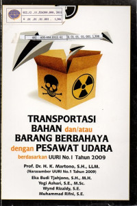 Transportasi Bahan dan Atau Barang Berbahaya Dengan Pesawat Udara Berdasarkan UU Ri No. 1 Tahun 2009