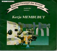 Praktisi Terampil dan Kreatif Kerja Membubut
