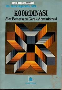 Koordinasi Alat Pemersatu Gerak Administrasi
