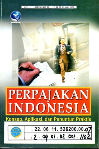 Perpajakan Indonesia Konsep, Aplikasi dan Penuntun Praktis