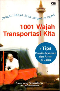 Jangan Hanya Bisa Mengeluh Macet 1001 Wajah Transportasi Kita