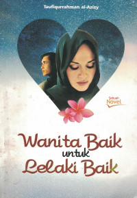 Wanita Baik untuk Lelaki Baik